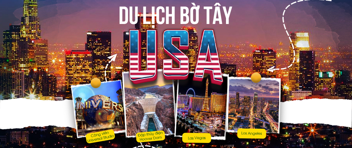 TOUR THAM QUAN BỜ TÂY MỸ: LOS ANGELES – LAS VEGAS – HOO VERDAM – SAN DIEGO